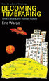 Becoming Timefaring: Time Travel & the Human Future — used book cover