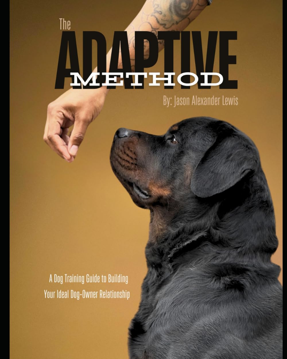 The Adaptive Method: A Dog Training Guide to Building Your Ideal Dog-Owner Relationship