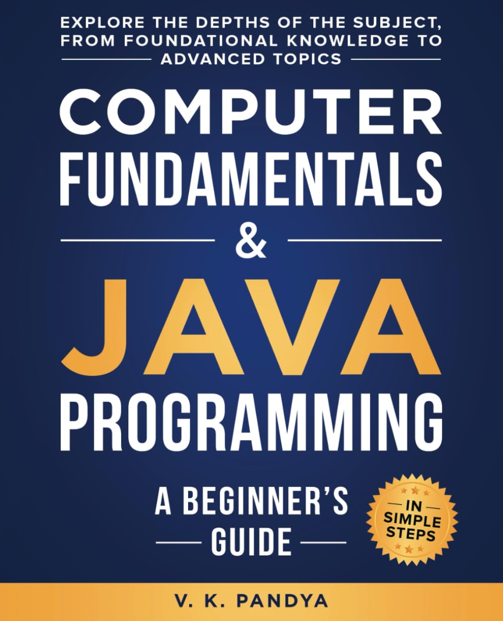 Computer Fundamentals &amp; Java Programming: A Beginner’s Guide