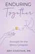 Enduring Together: Strength for the Weary Caregiver — used book cover