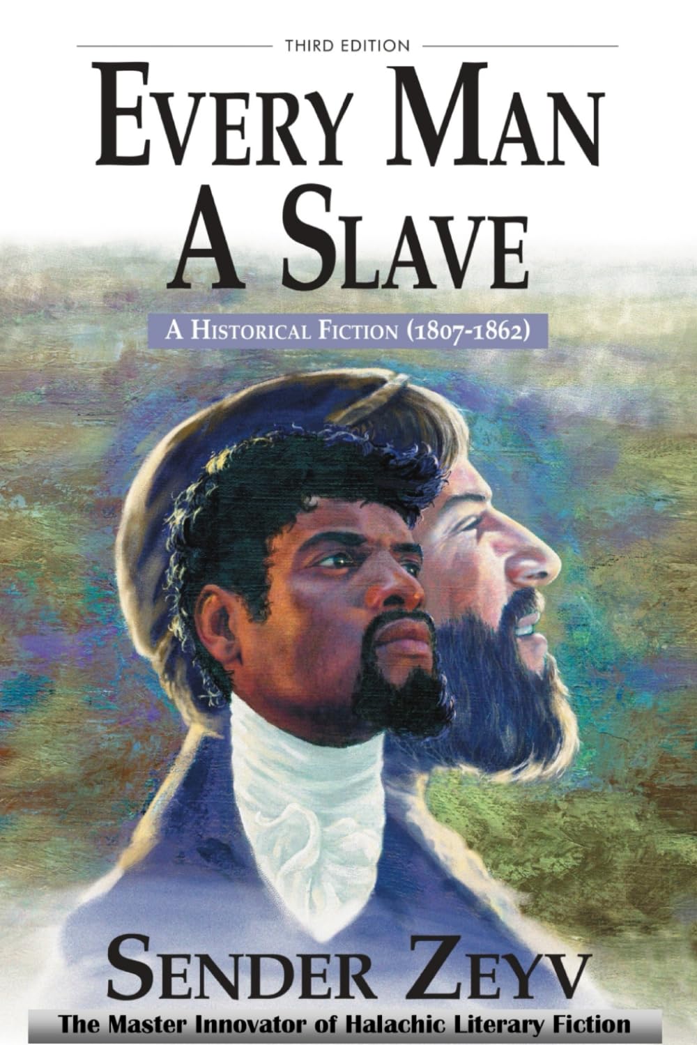 Every Man A Slave: A Historical Fiction (1807-1862)