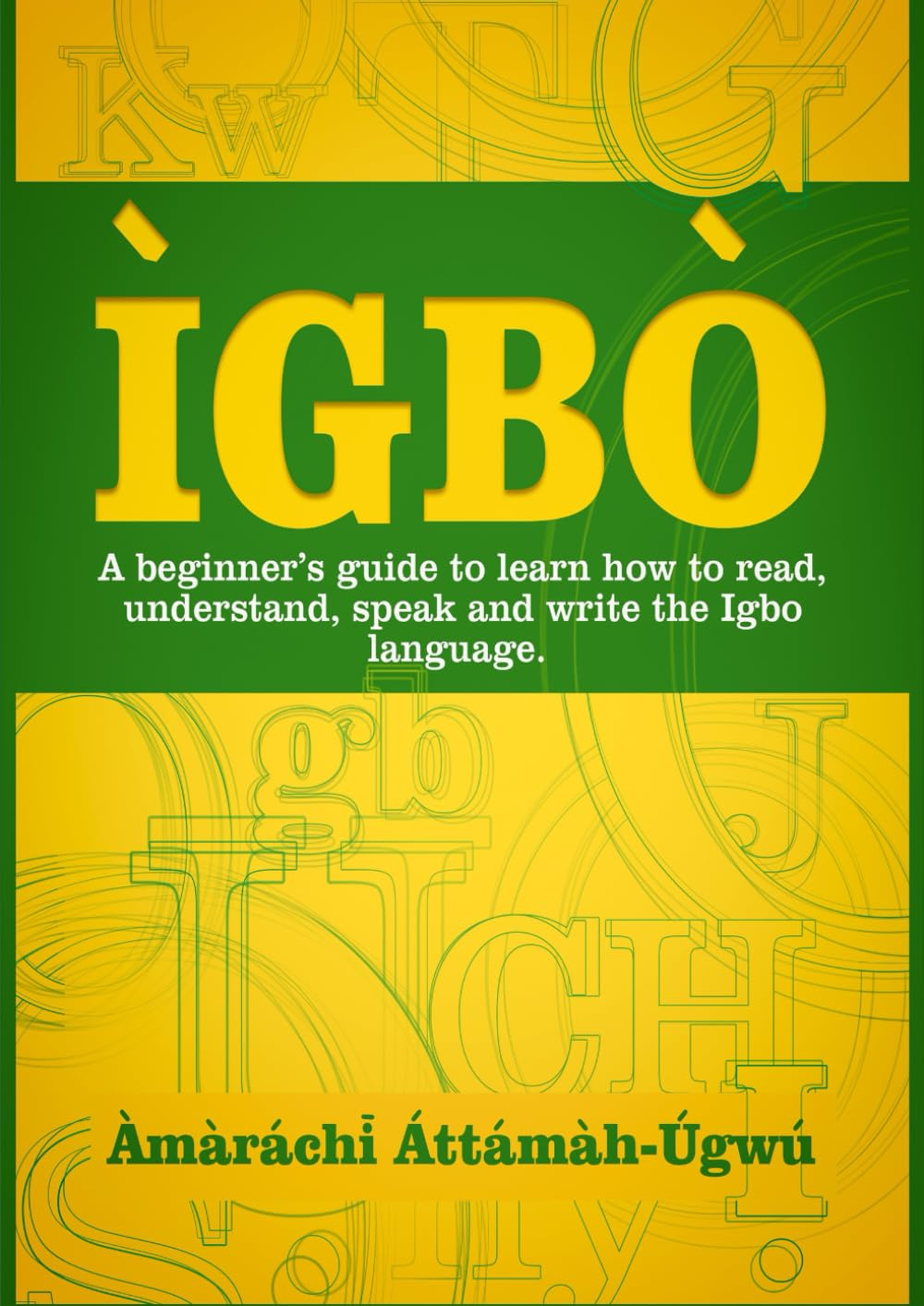 ÌGBÒ: A beginners guide to learn how to read, understand, speak and write the Ìgbò language — used book cover