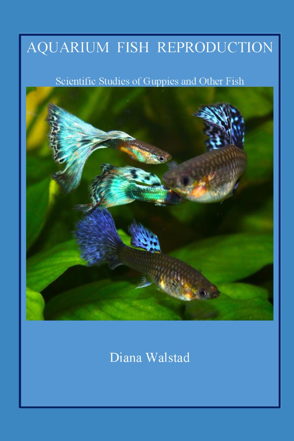 Aquarium Fish Reproduction: Scientific Studies of Guppies and Other Fish