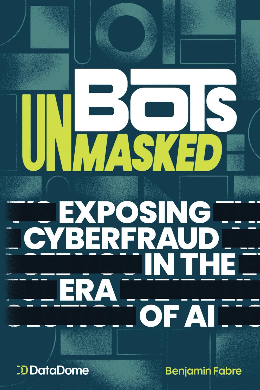 Bots Unmasked: Exposing Cyberfraud in the Era of AI — used book cover