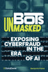 Bots Unmasked: Exposing Cyberfraud in the Era of AI — used book cover
