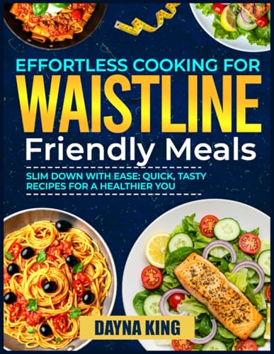 EFFORTLESS COOKING FOR WAISTLINE FRIENDLY MEALS — used book cover