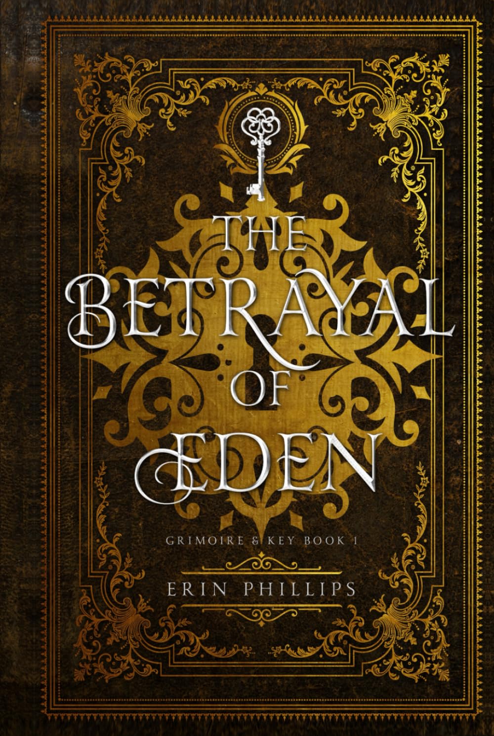 The Betrayal of Eden (Grimoire &amp; Key)