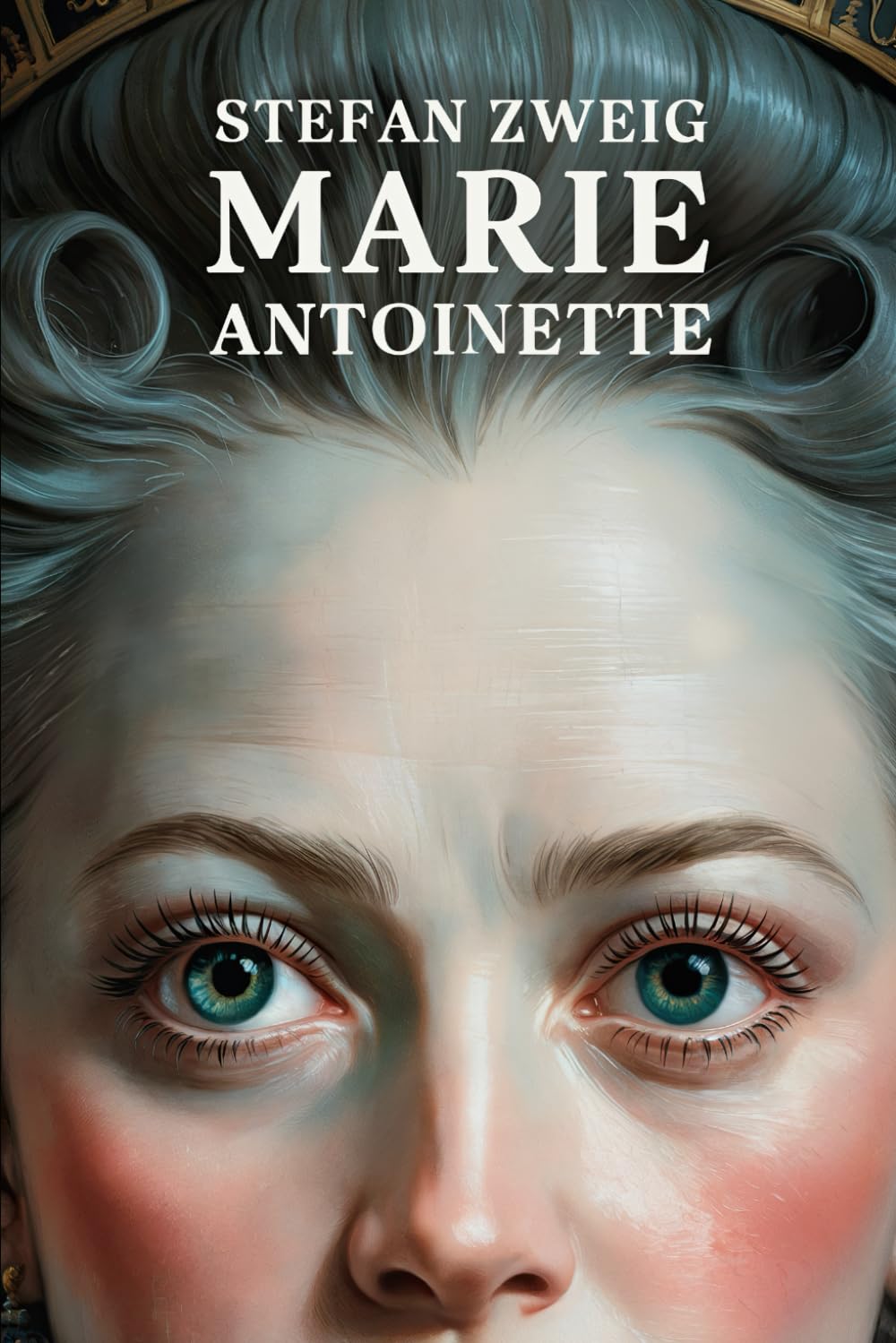 Marie Antoinette: The Portrait of an Average Woman: A New Translation