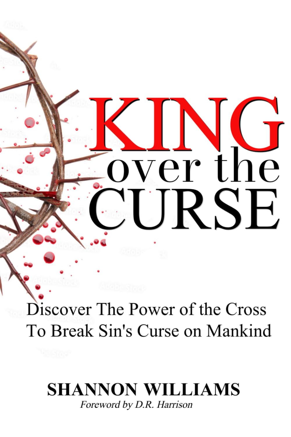 King Over the Curse: Discover The Power of the Cross To Break Sin&
