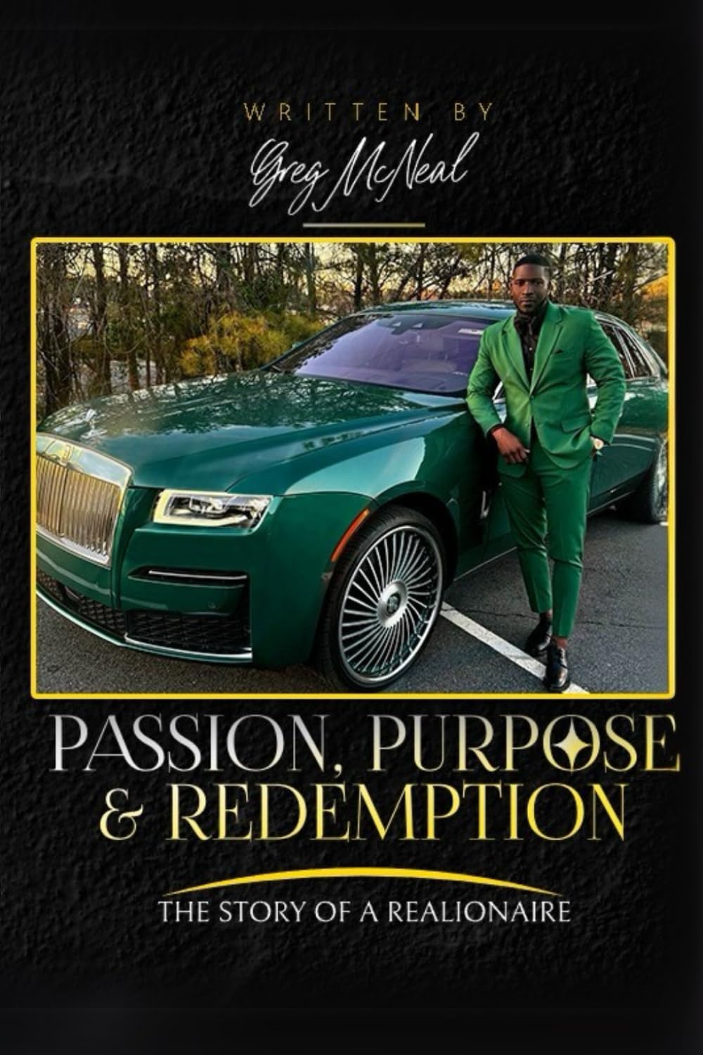 THE STORY OF A REALIONAIRE: PASSION PURPOSE &amp; REDEMPTION