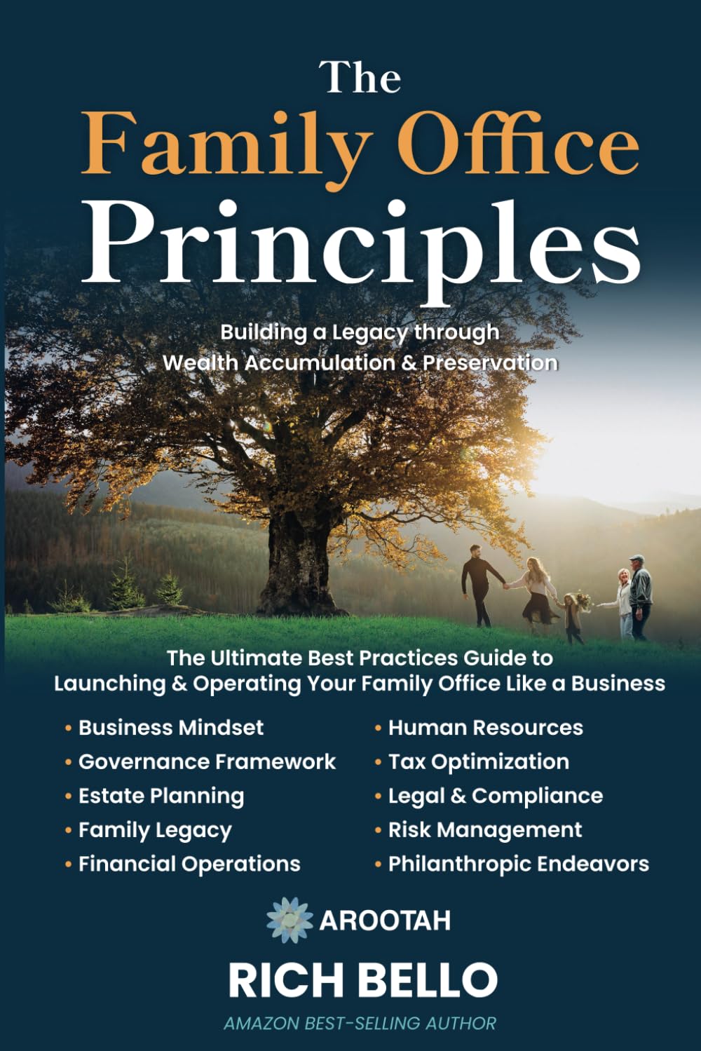 The Family Office Principles: The Ultimate Guide to Operating Your Family Office Like a Business (The Principles Series)