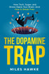 Dopamine Trap: How Tech, Sugar, and Stress Hijack Your Brain—And How to Break Free — used book cover
