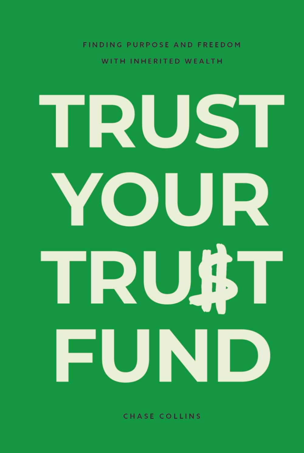 Trust Your Trust Fund: Finding Purpose and Freedom with Inherited Wealth
