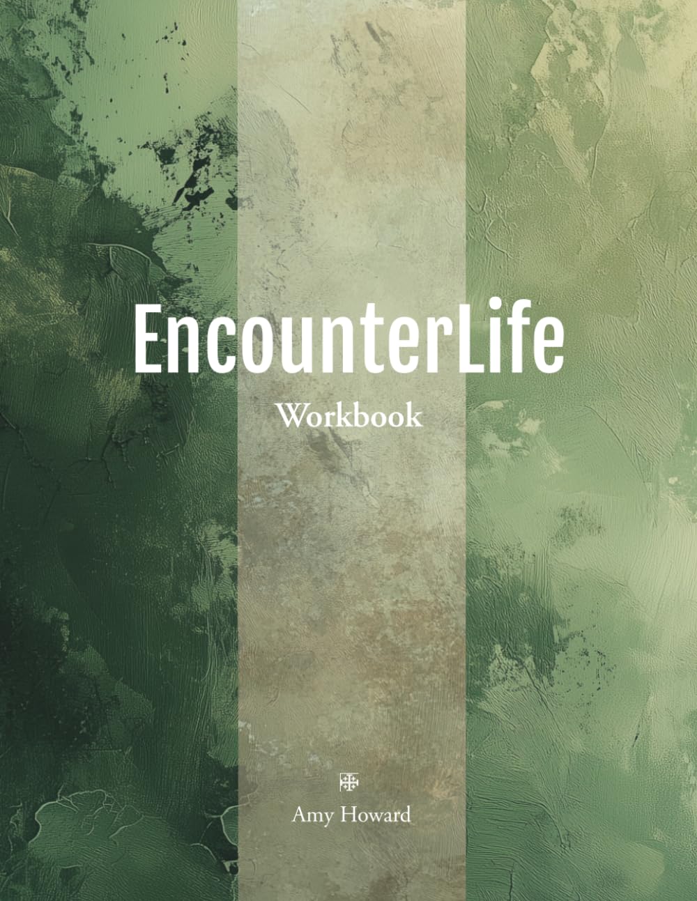 EncounterLife Workbook: A 12 Week coached cohort for spiritual growth