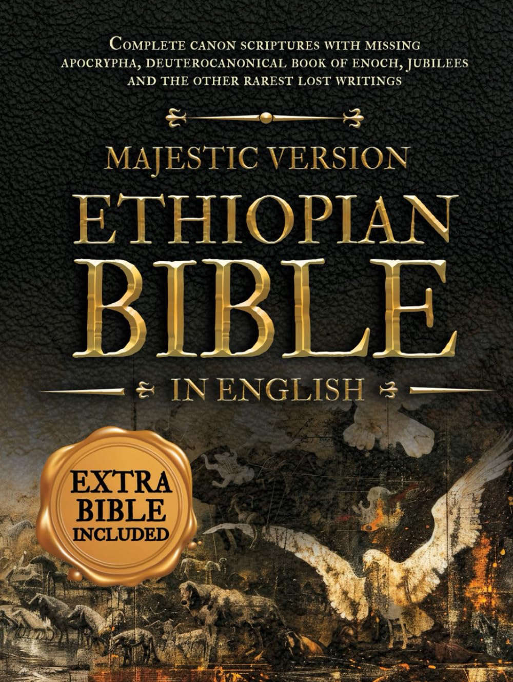 Majestic Version Ethiopian Bible in English: Complete Canon Scriptures with Missing Apocrypha, Deuterocanonical Book Of Enoch, Jubilees and The Other Rarest Lost Writings.