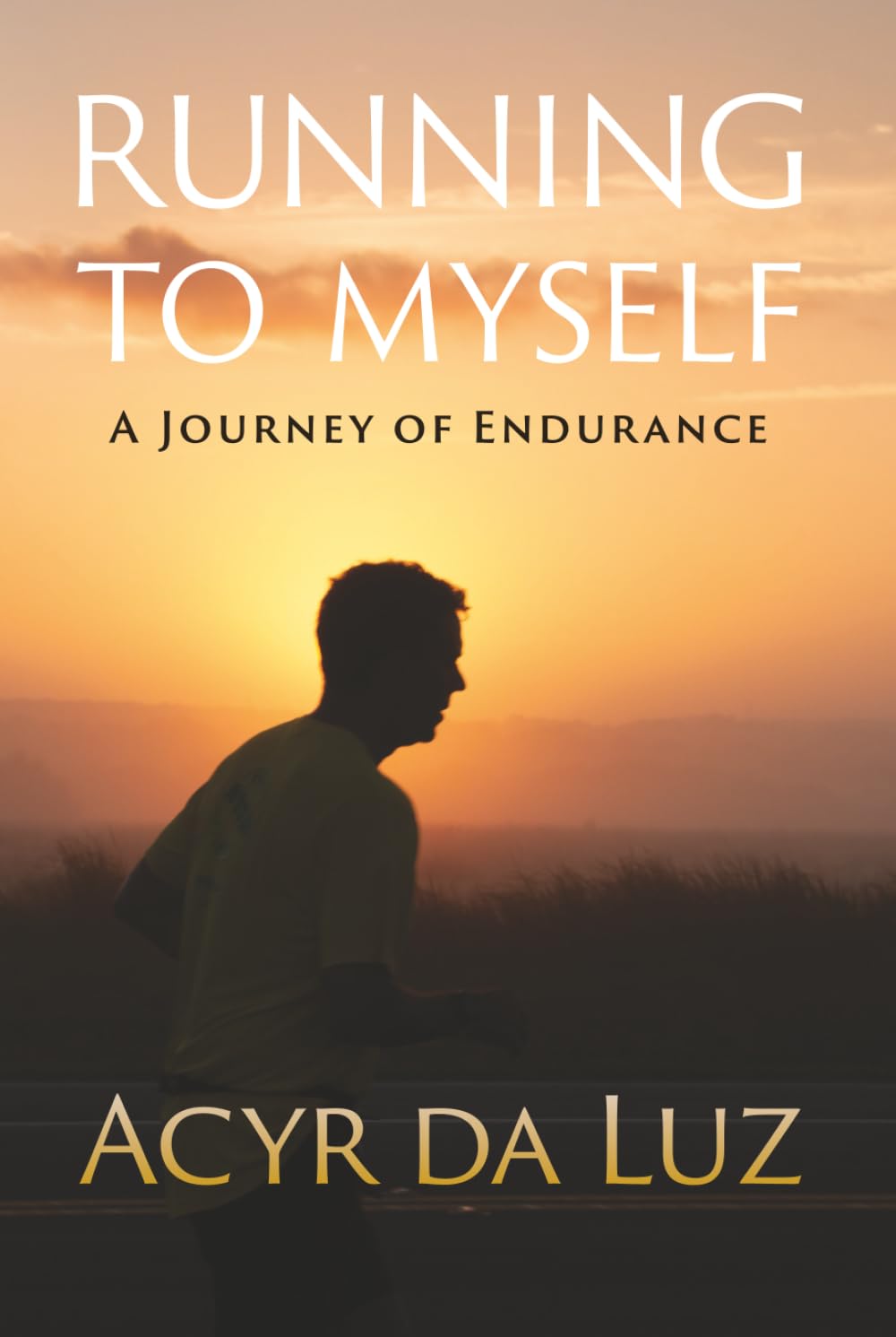 Running to Myself: A journey of Endurance