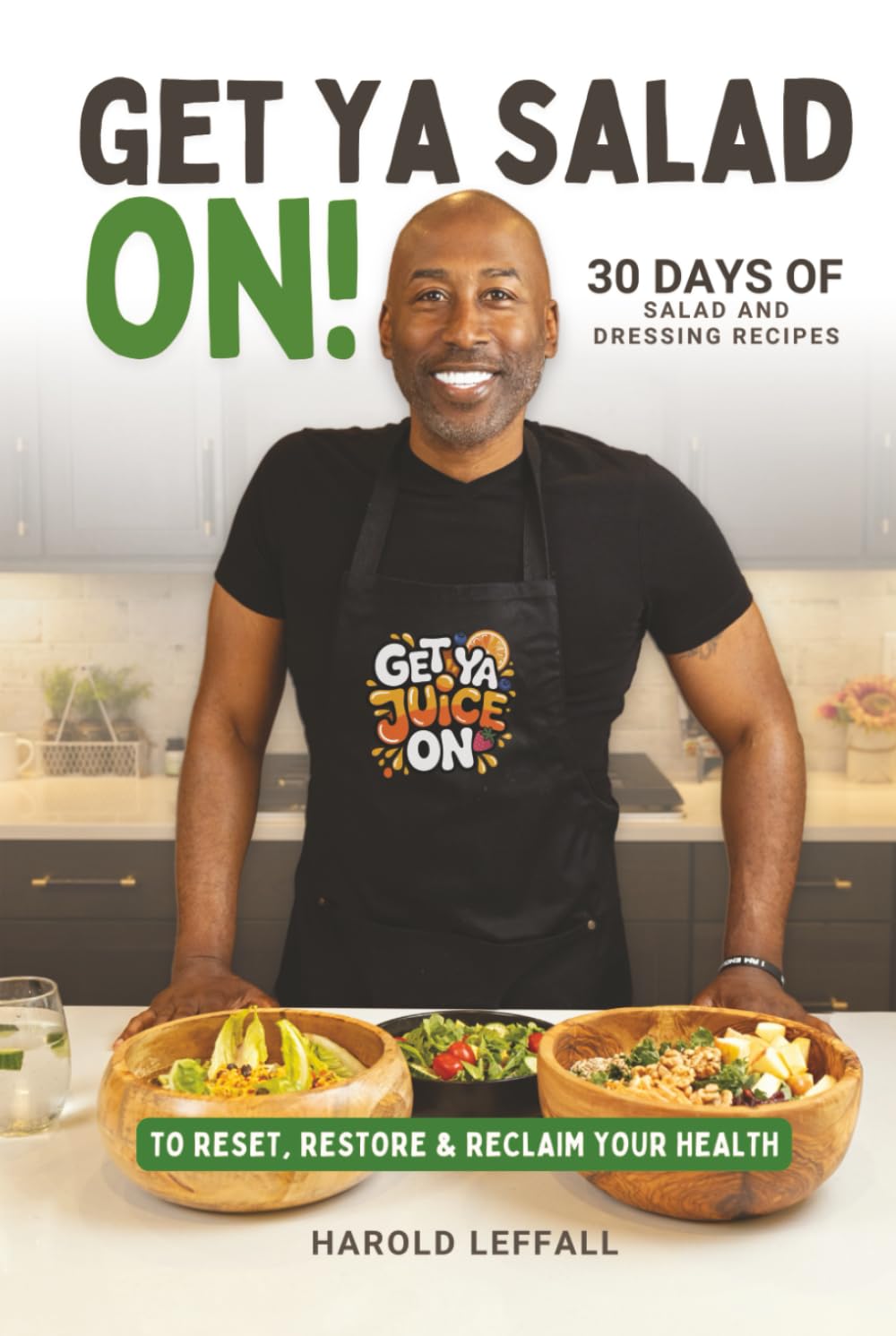 Get Ya Salad On: 30 Days of Recipes to Reset, Restore &amp; Reclaim Your Health