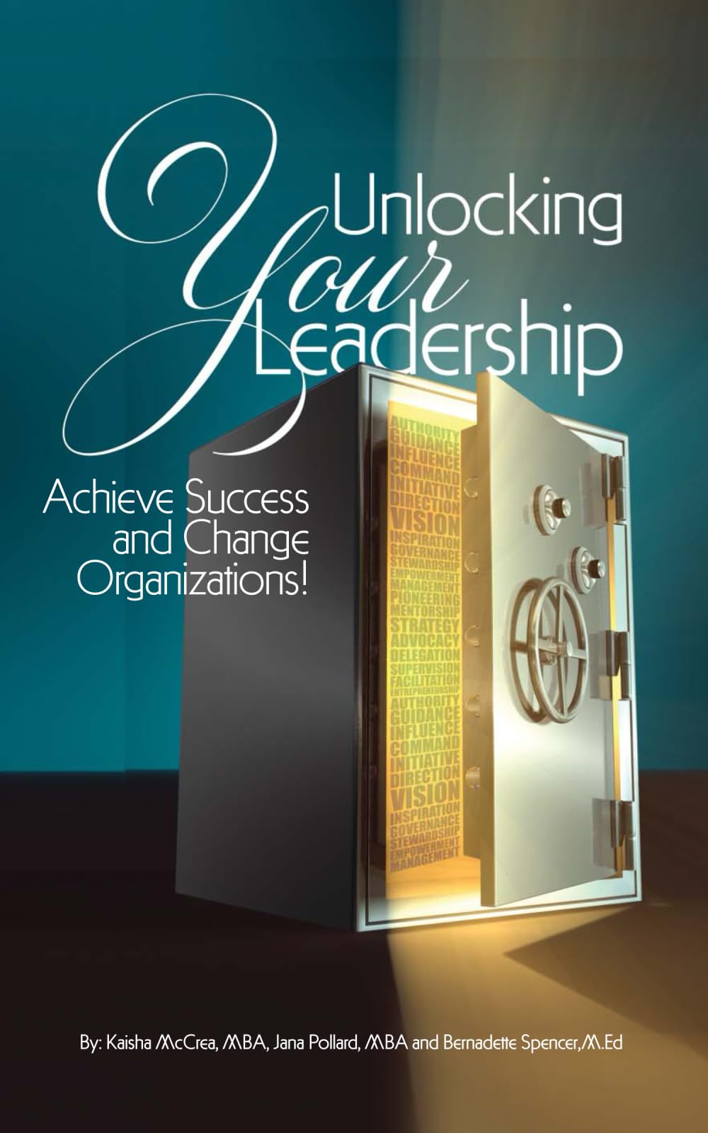 Unlocking Your Leadership: Achieve Success and Change Organizations!