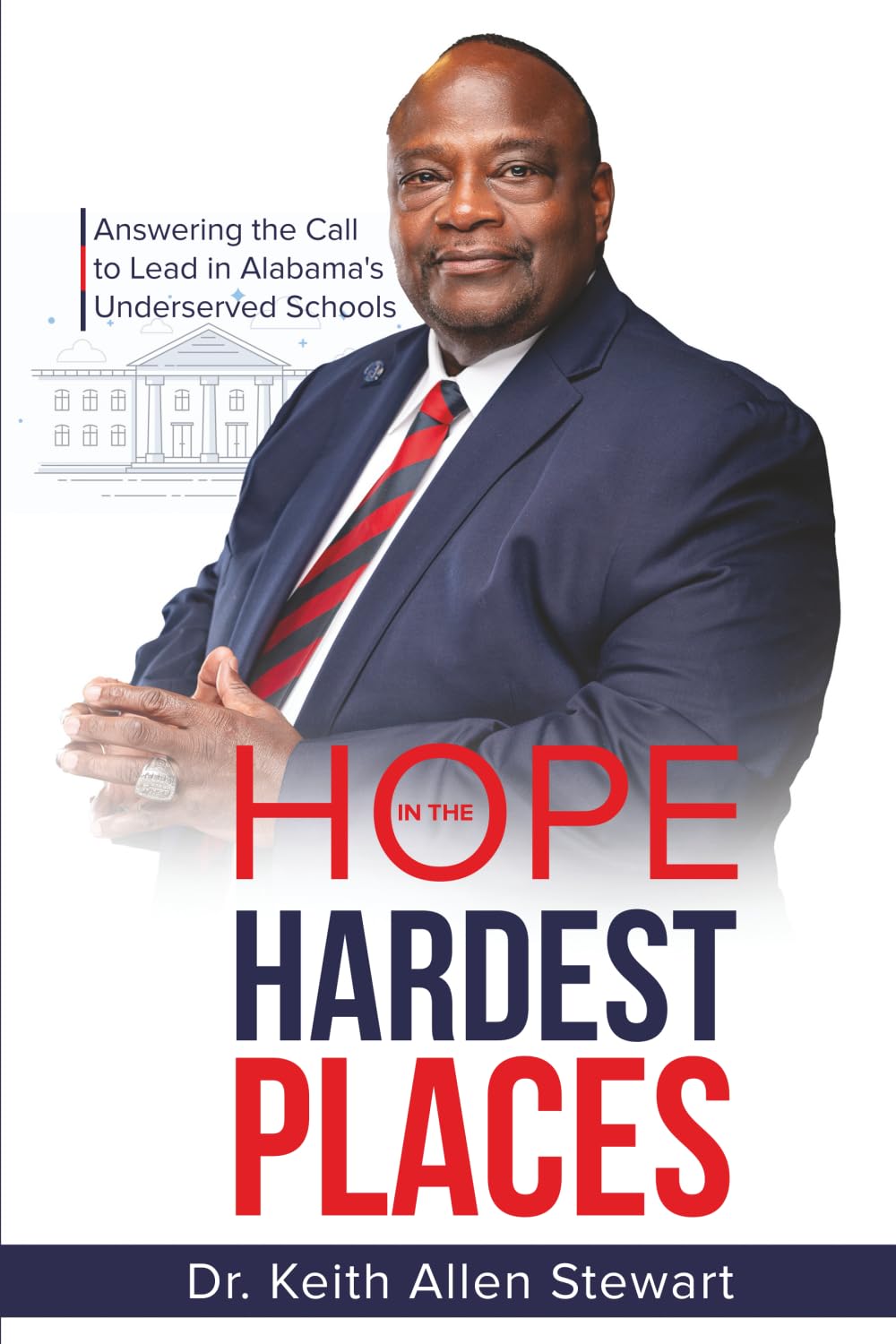 Hope in the Hardest Places: Answering the Call to Lead in Alabama&