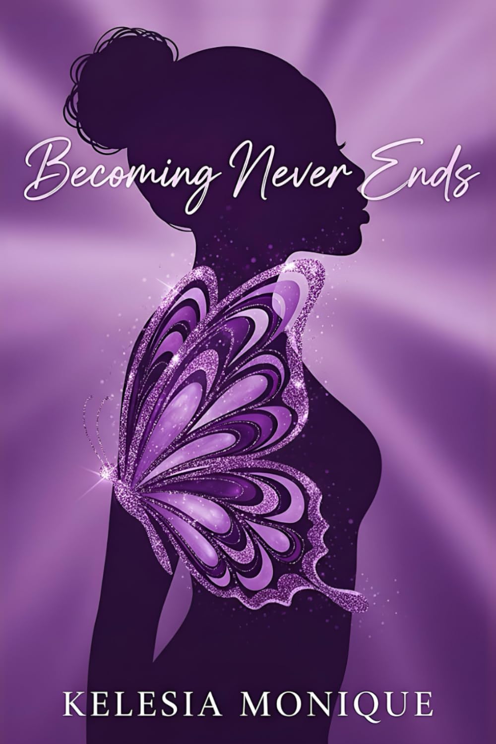 Becoming Never Ends: Lessons in Faith, Pain, Love, and Legacy