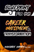 BLUEPRINT FOR YOUR CAREER INVESTMENT & TRANSFORMATION — used book cover