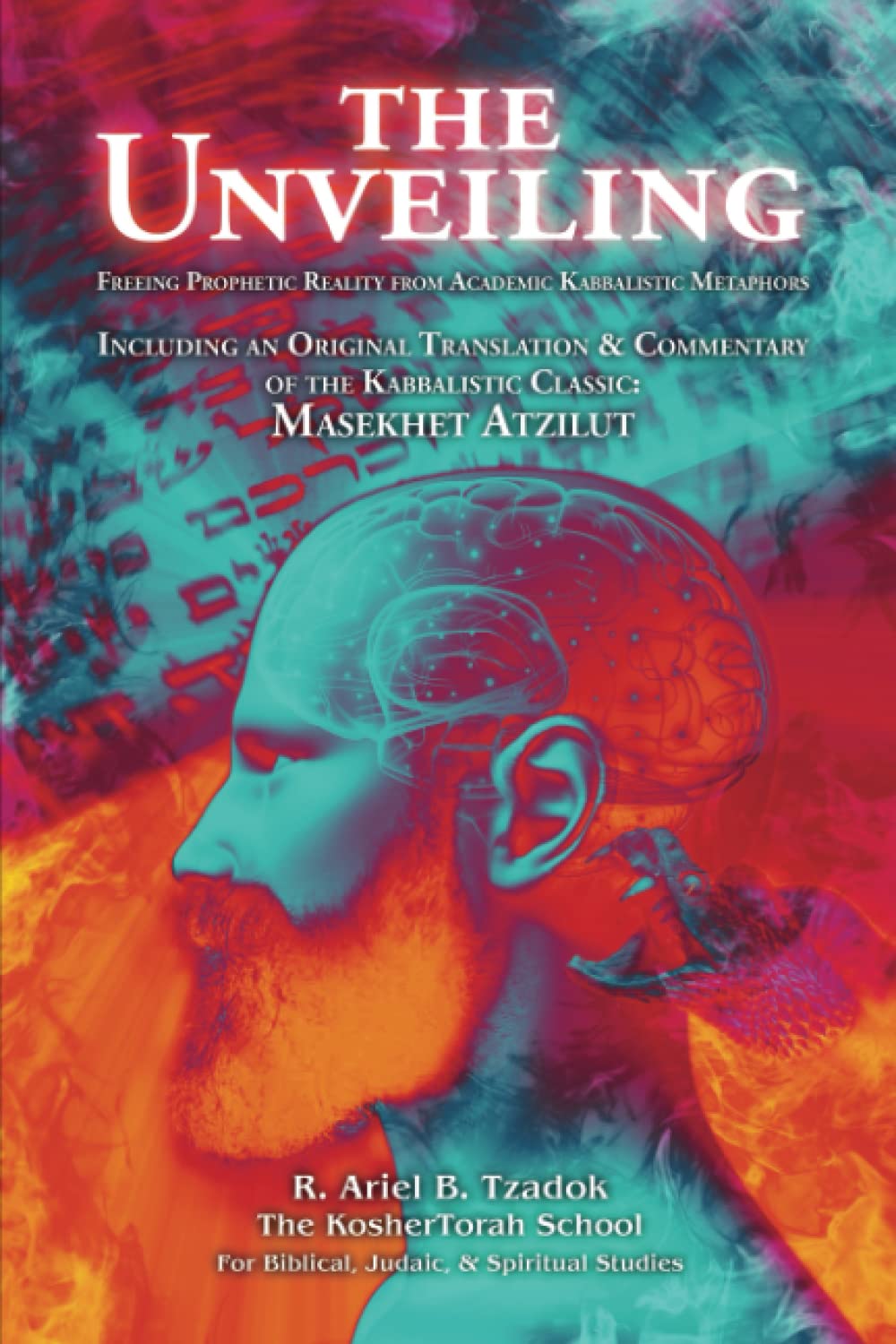 The Unveiling: Freeing Prophetic Reality from Academic Kabbalistic Metaphors