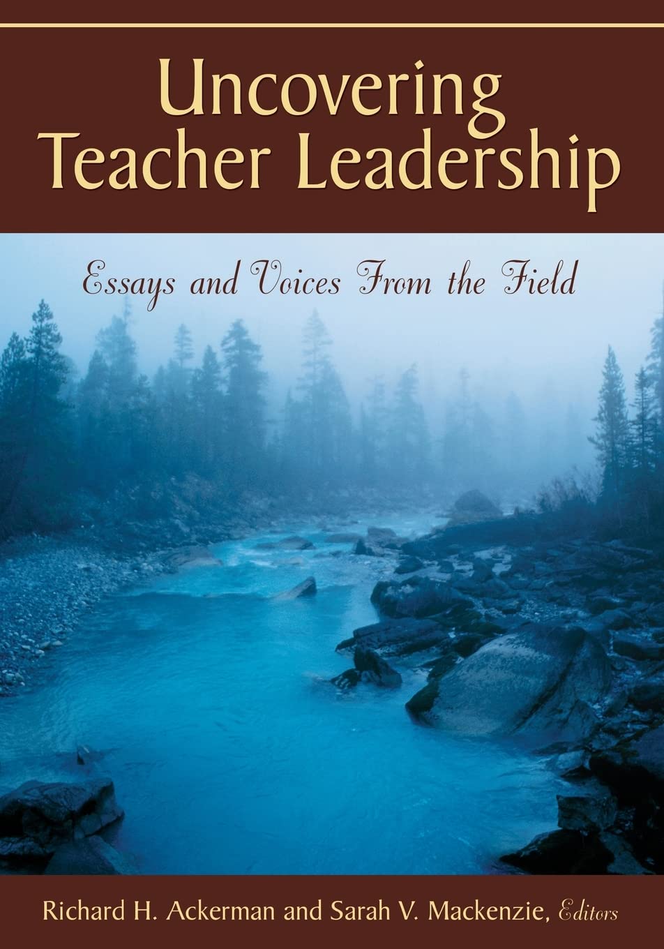 Uncovering Teacher Leadership: Essays and Voices From the Field