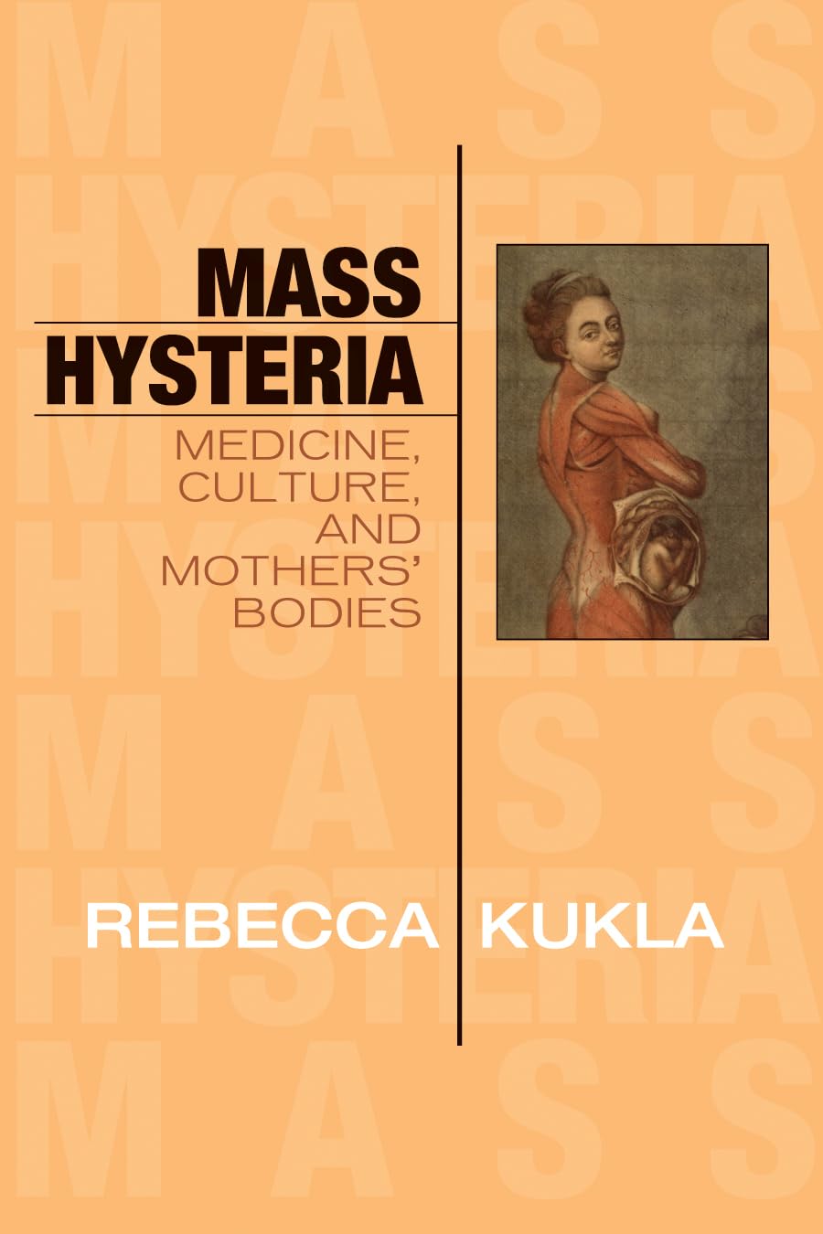 Mass Hysteria: Medicine, Culture, and Mothers&