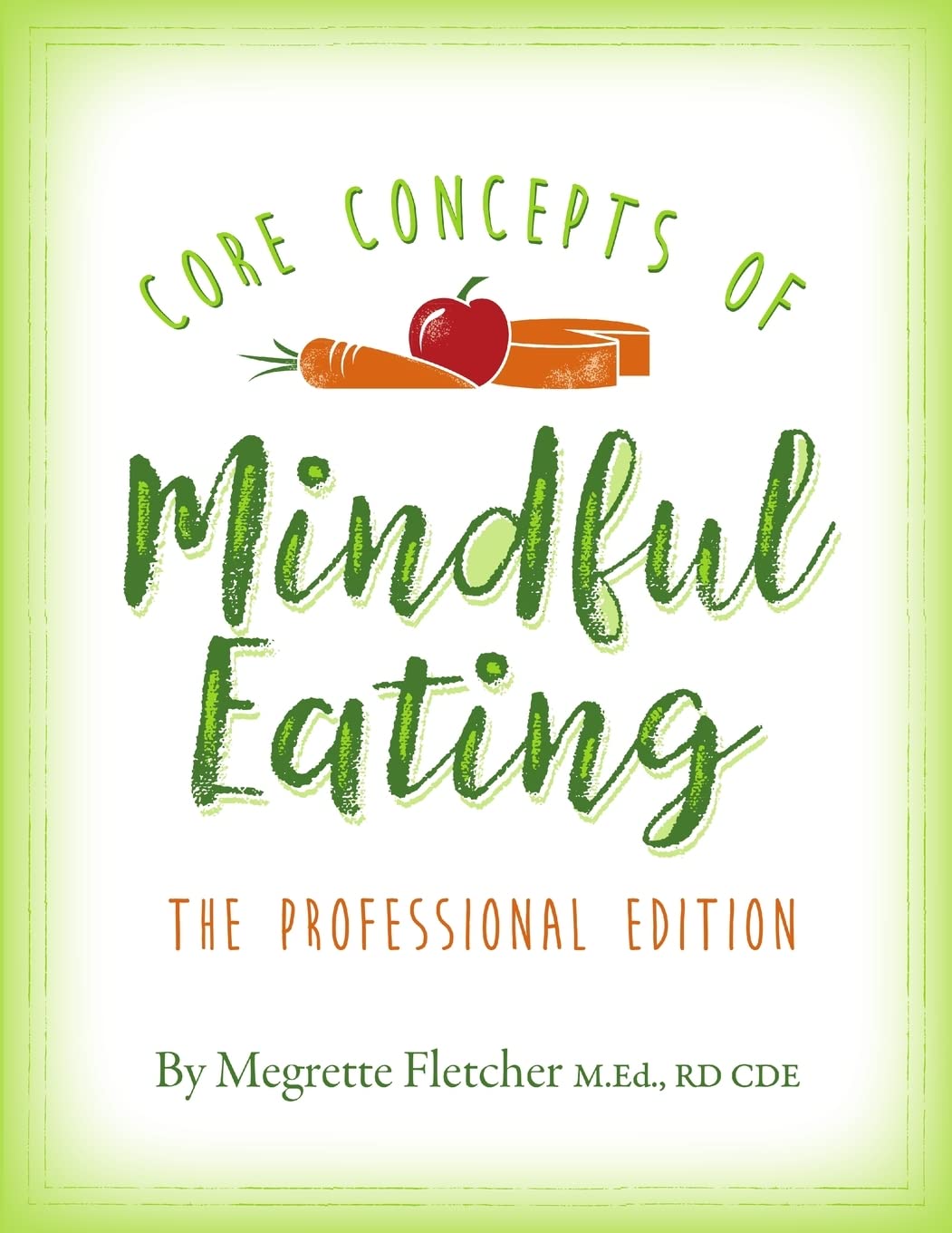 The Core Concepts of Mindful Eating: Professional Edition