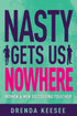 Nasty Gets Us Nowhere — used book cover