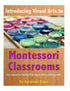Introducing Visual Arts to The Montessori Classrooms — used book cover