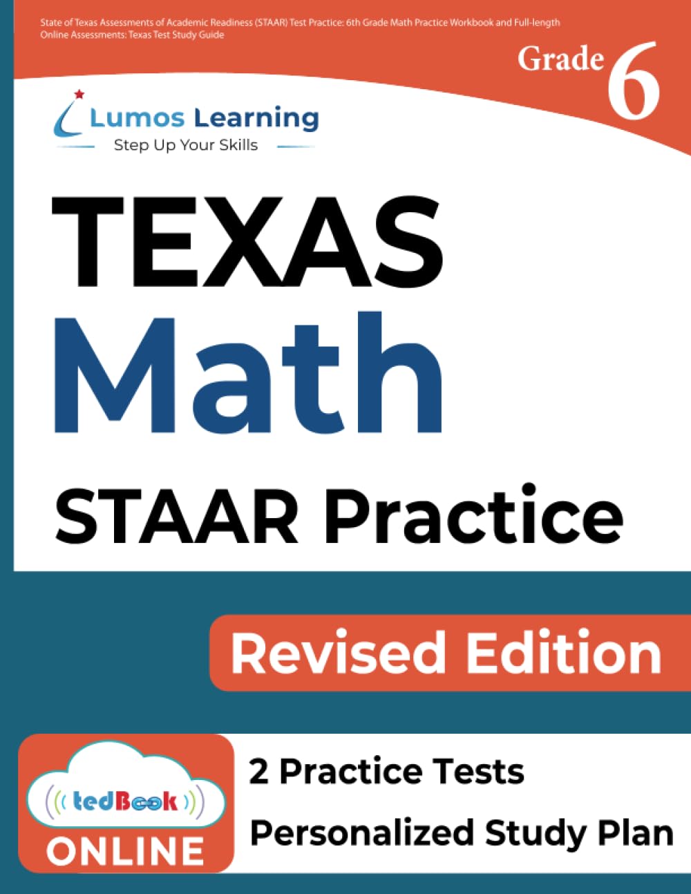 TEXAS STAAR Test Prep: 6th Grade Math Practice Workbook and Full-length Online Assessments: STAAR Study Guide (STAAR Redesign by Lumos Learning)