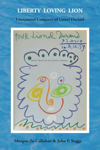 Liberty Loving Lion: Unexpected Company of Lionel Durand