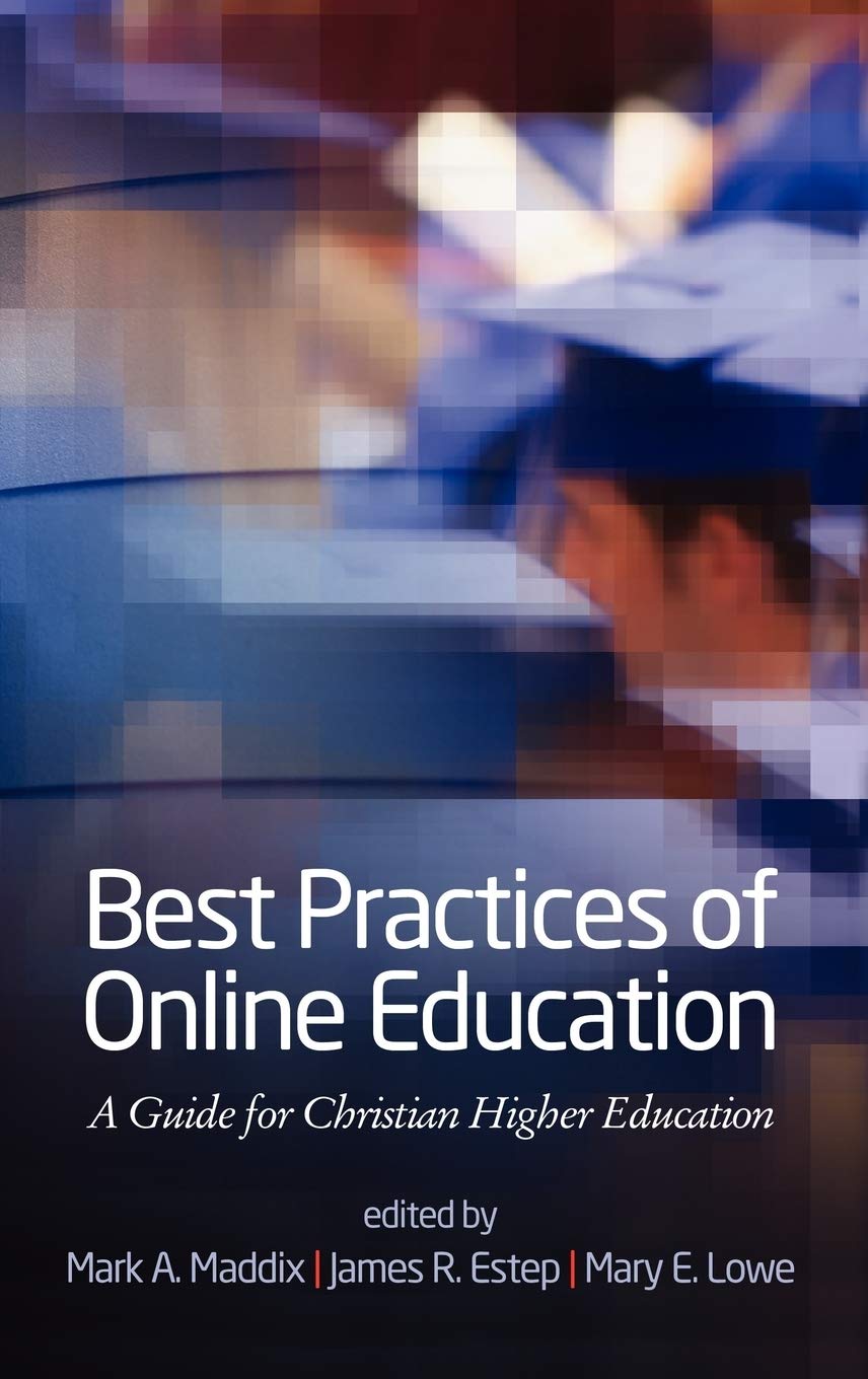 Best Practices for Online Education: A Guide for Christian Higher Education (Hc)