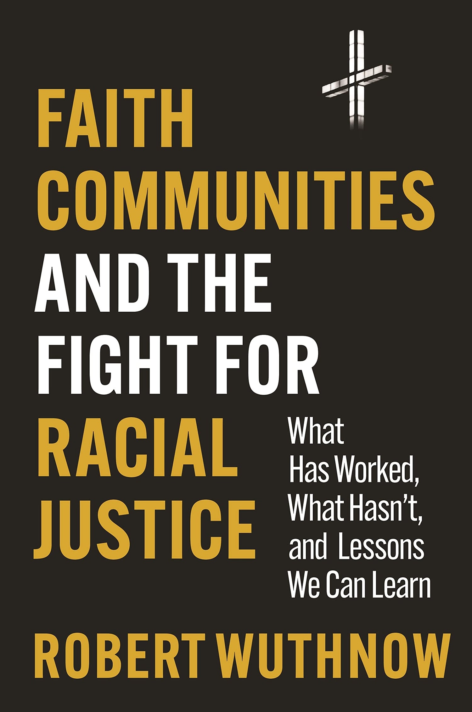 Faith Communities and the Fight for Racial Justice: What Has Worked, What Hasn&