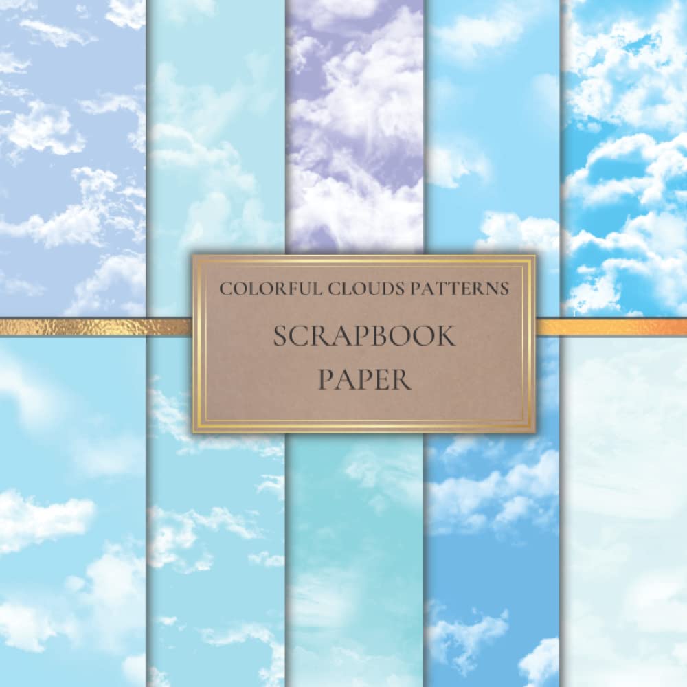 Colorful Clouds Patterns Scrapbook Paper: Scrapbooking Paper for Origami, Gift Wrapping, Junk Journaling, Card Making, Invitation Card Making ETC. SIZE (8.5X8.5). 20 Double-Sided Pages