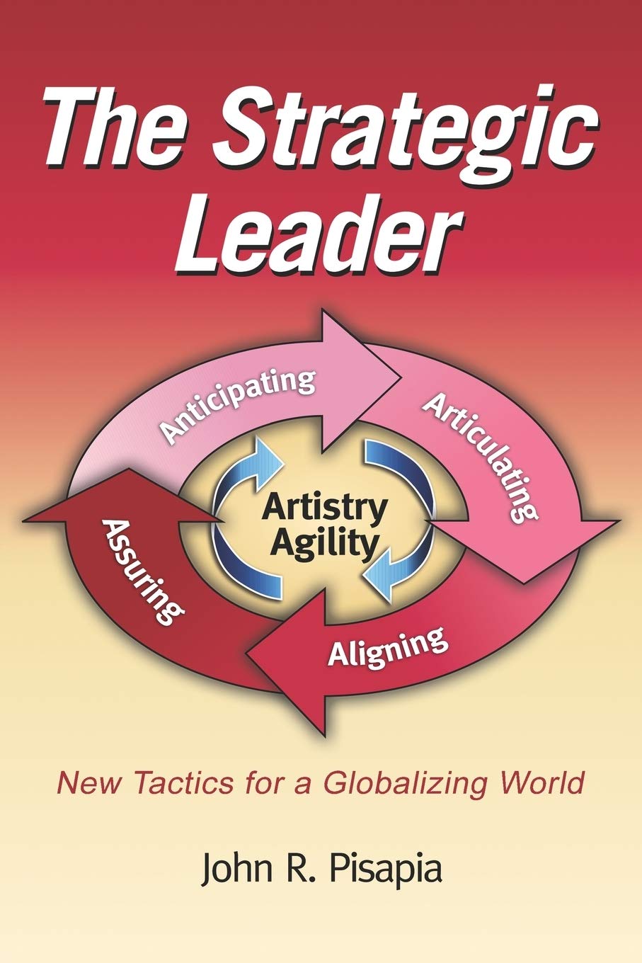The Strategic Leader: New tactics for a Globalizing World (NA)