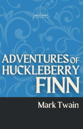 Adventures of Huckleberry Finn (Large Print): Annotated