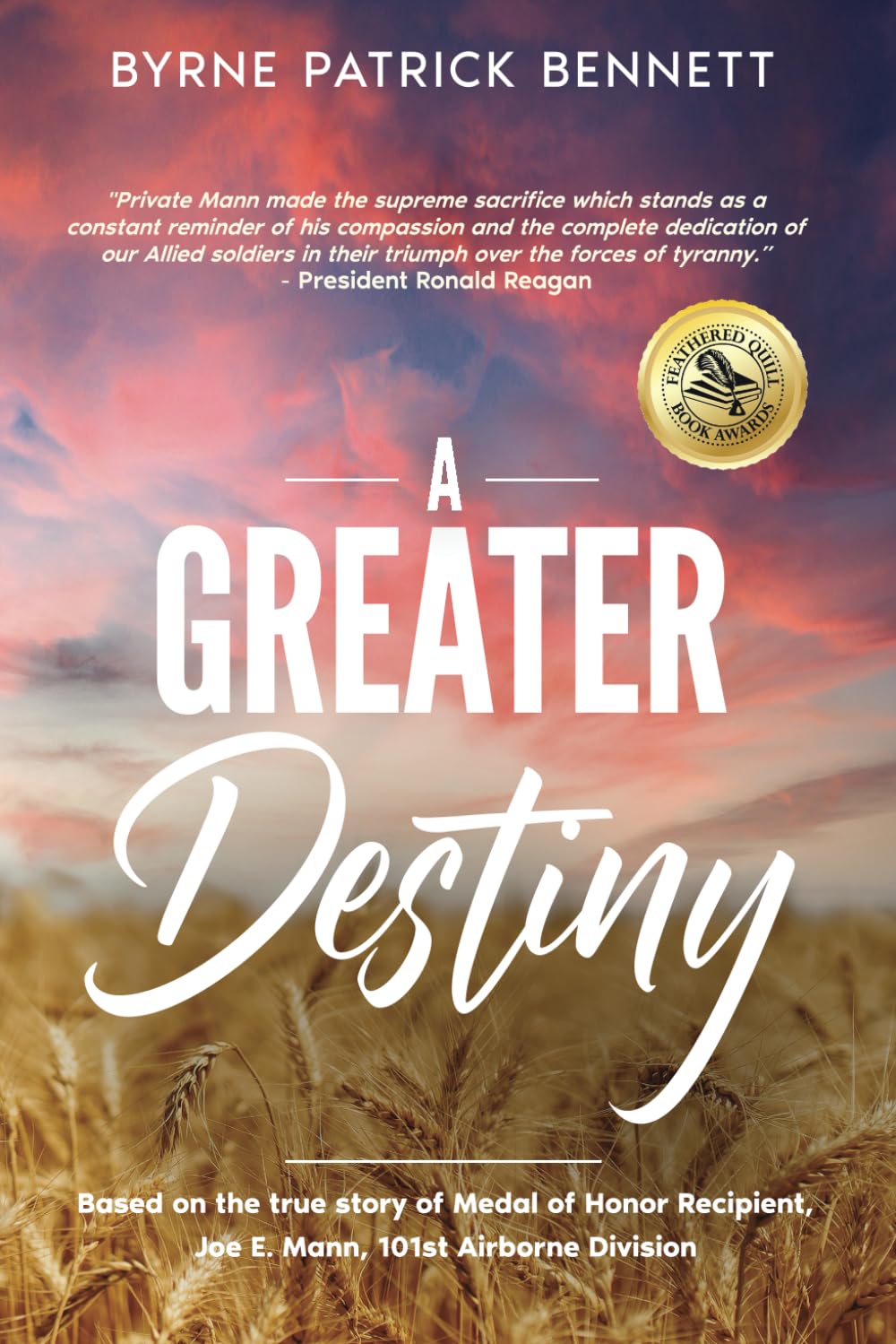 A Greater Destiny: Based on the true story of Medal of Honor Recipient, Joe E. Mann, 101st Airborne Division