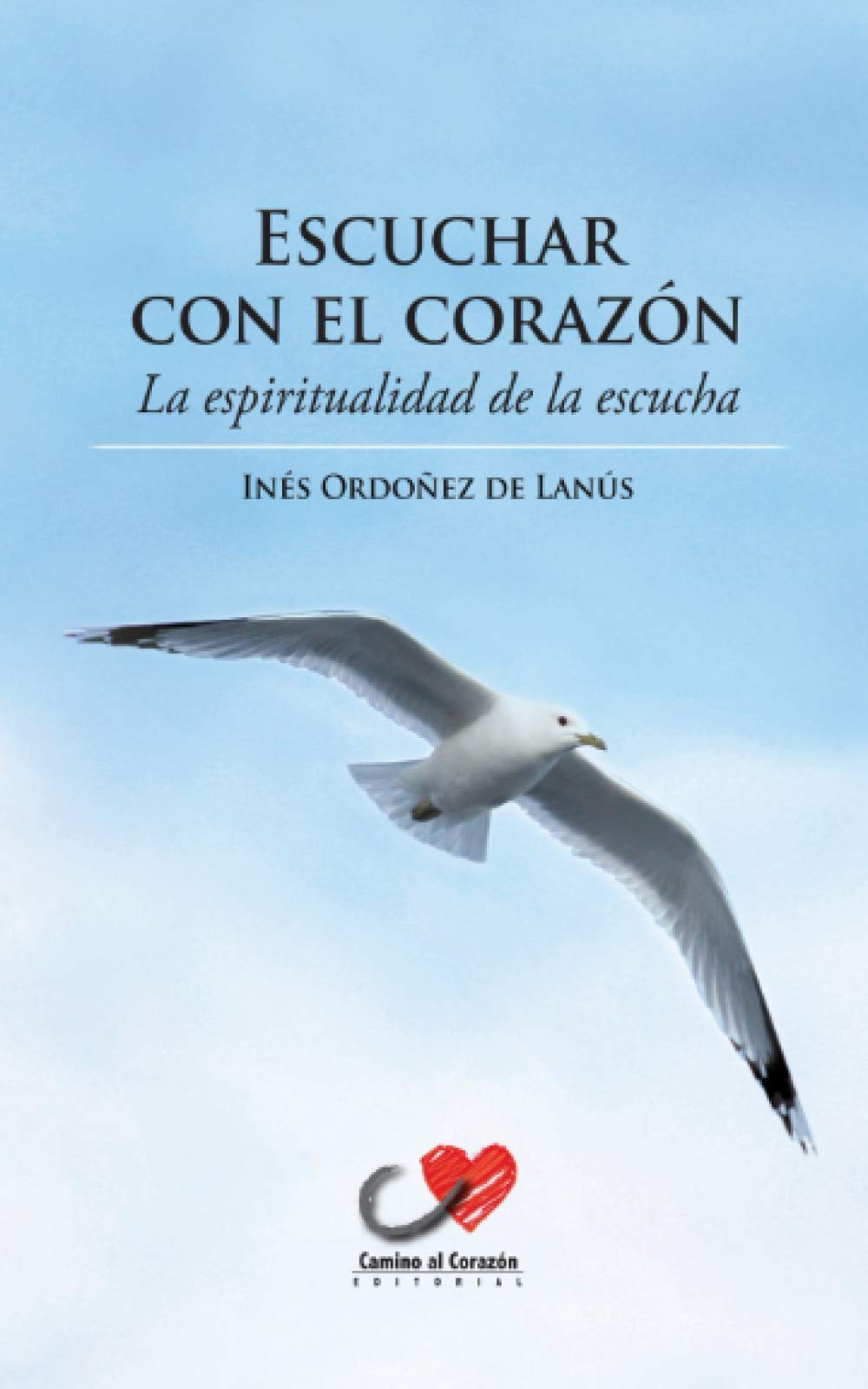Escuchar con el corazón: La espiritualidad de la escucha (Spanish Edition)