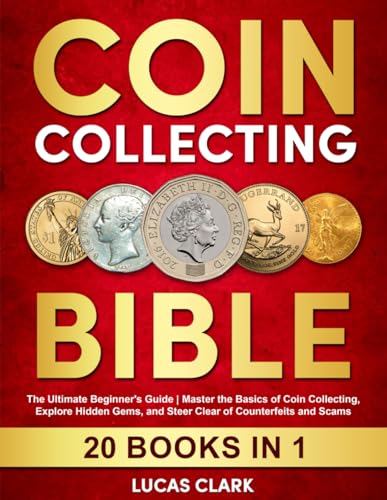 Coin Collecting Bible: 20 Books in 1: The Ultimate Beginner&