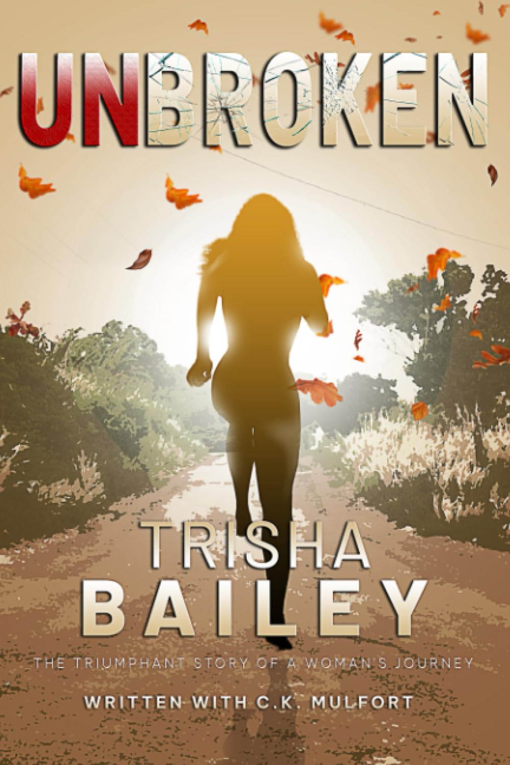 UNBROKEN: The Triumphant Story of a Woman&