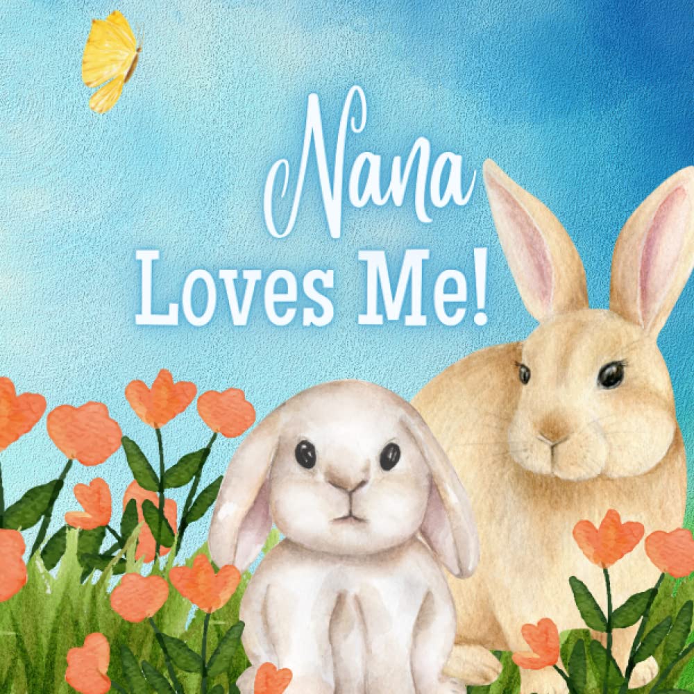Nana Loves Me!: A book about Nana&
