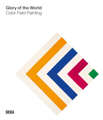 Glory of the World: Color Field Painting: 1950s to 1983