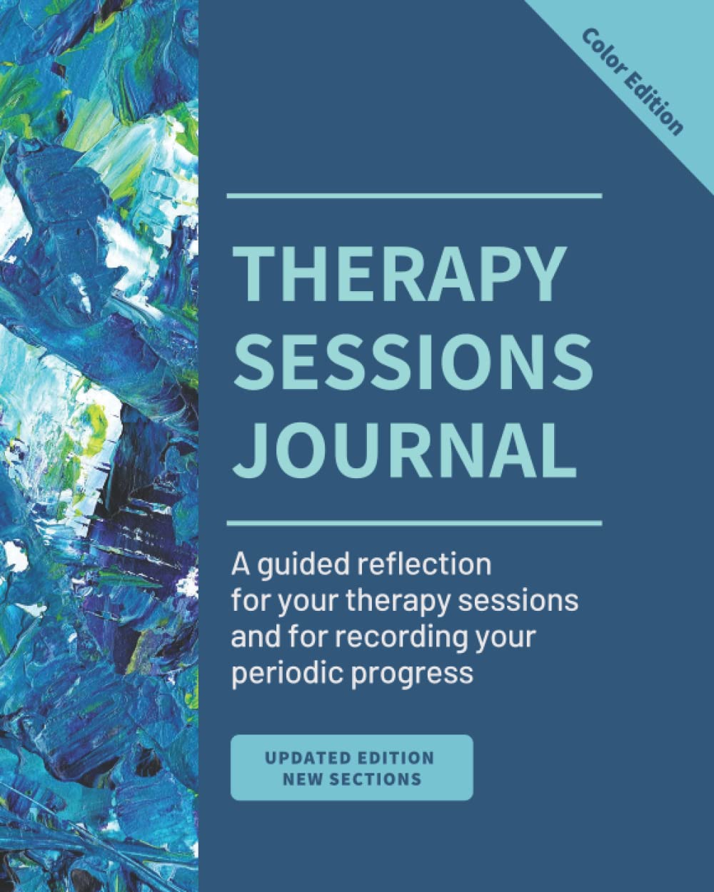 Therapy Sessions Journal: A guided reflection for 6 months of therapy sessions and for recording your periodic progress (Therapy Journals)