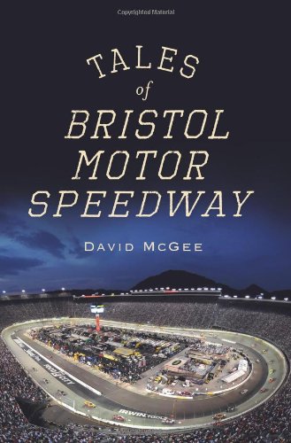 Tales of Bristol Motor Speedway (Landmarks)