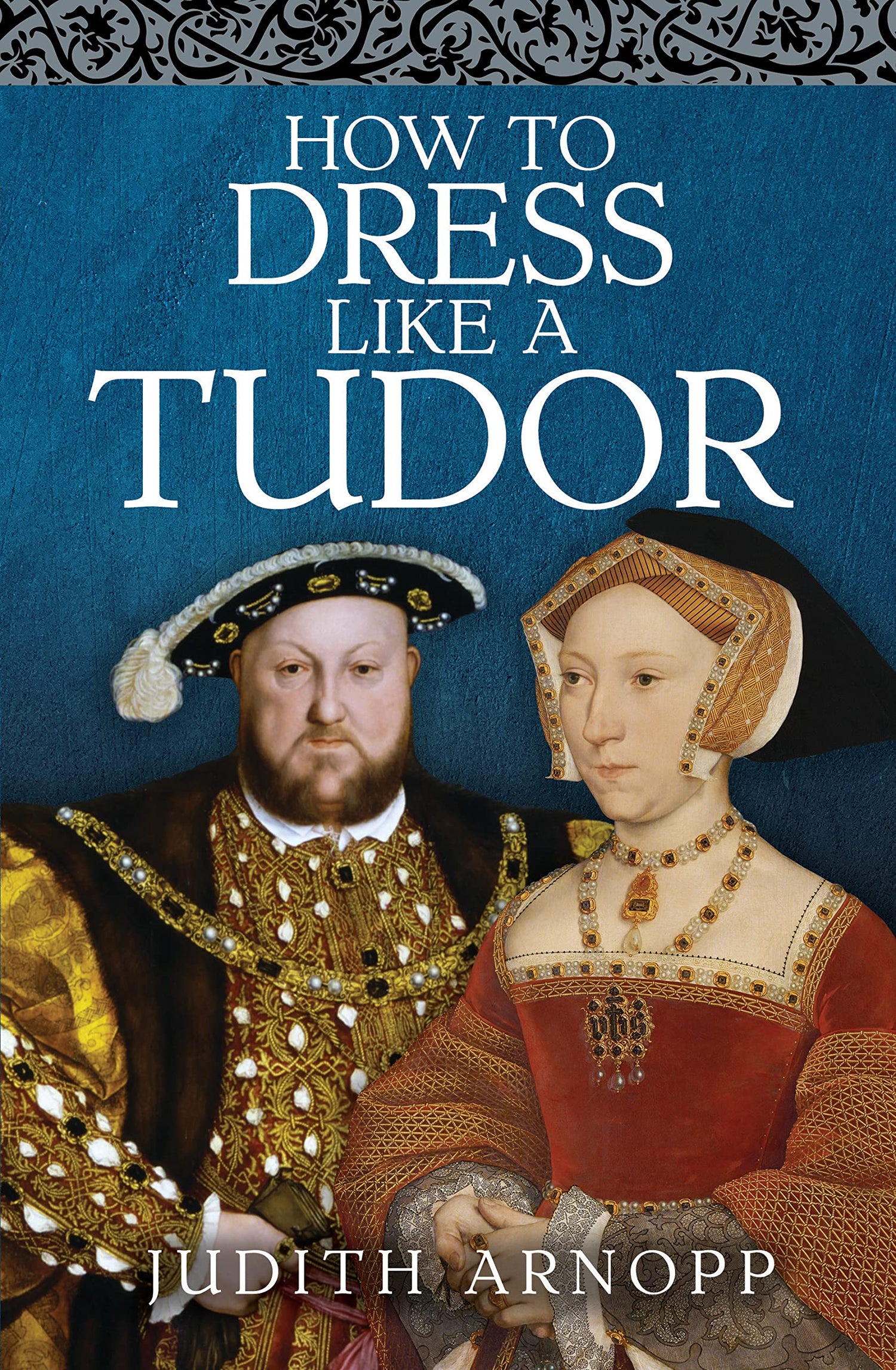 How to Dress Like a Tudor