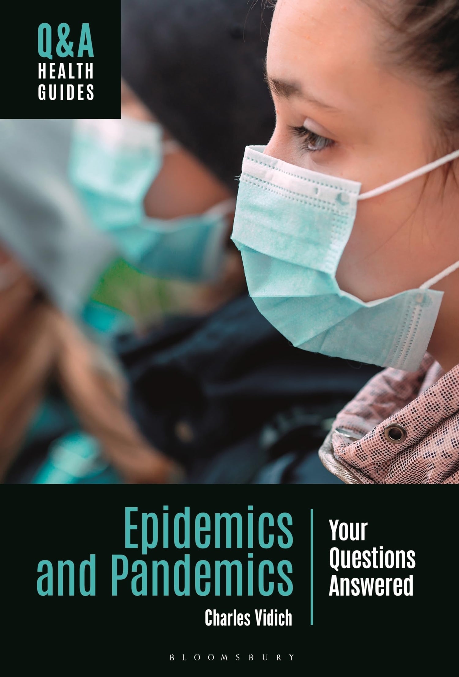 Epidemics and Pandemics: Your Questions Answered (Q&amp;A Health Guides)