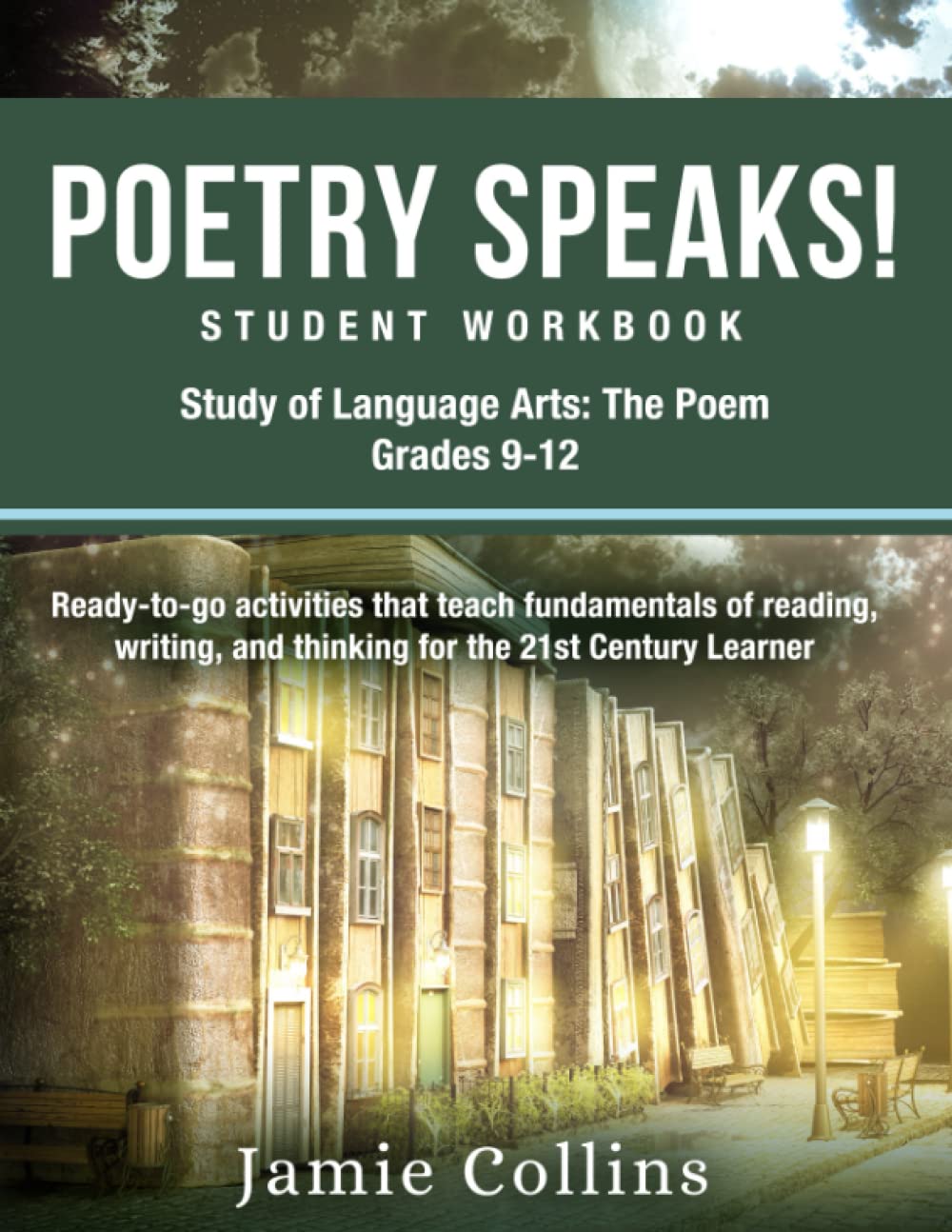 Poetry Speaks! Student Workbook: Study of Language Arts: The Poem - Grades 9-12