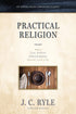 Practical Religion: What True, Biblical Christianity Should Look Like [Updated and Annotated] — used book cover